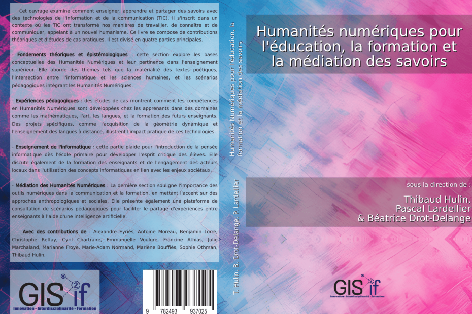 Humanités numériques pour l'éducation, la formation et la médiation des savoirs, sous la direction de : Thibaud Hulin, Pascal Lardellier & Béatrice Drot-Delange